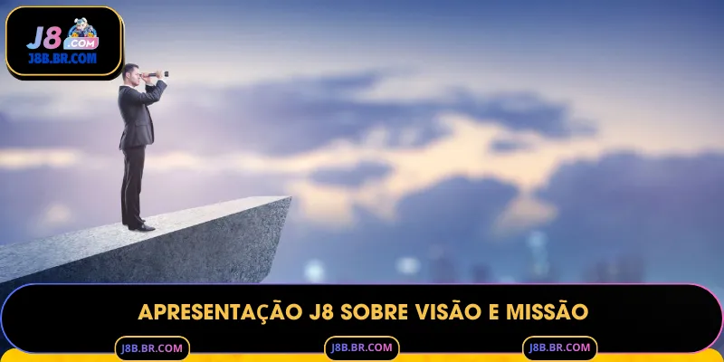 Apresentação J8 sobre Visão e Missão