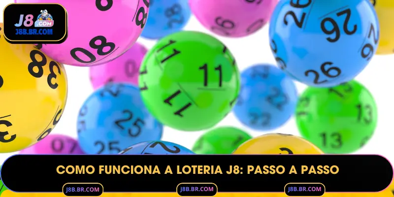 Como Funciona a Loteria J8: Passo a Passo