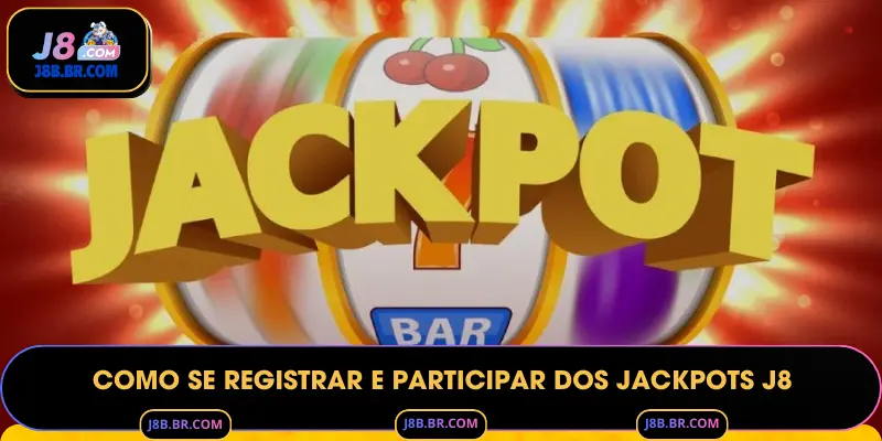 Como se Registrar e Participar dos Jackpots J8