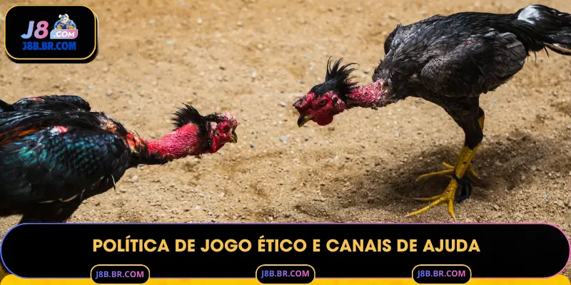 Política de Jogo Ético e Canais de Ajuda