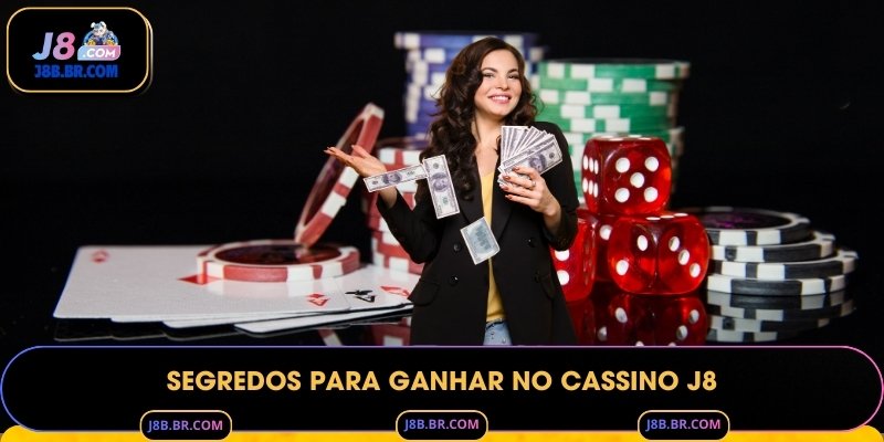 Segredos para Ganhar no Cassino J8