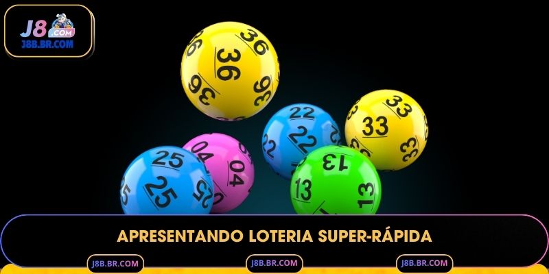 Apresentando Loteria Super-rápida