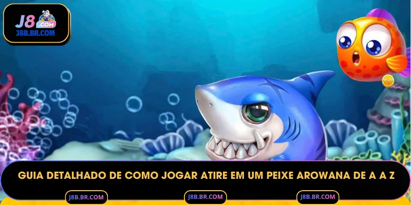 Guia Detalhado de Como Jogar Atire em um peixe arowana de A a Z