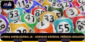 Loteria Super-rápida J8 – Sorteios Rápidos, Prêmios Gigantes